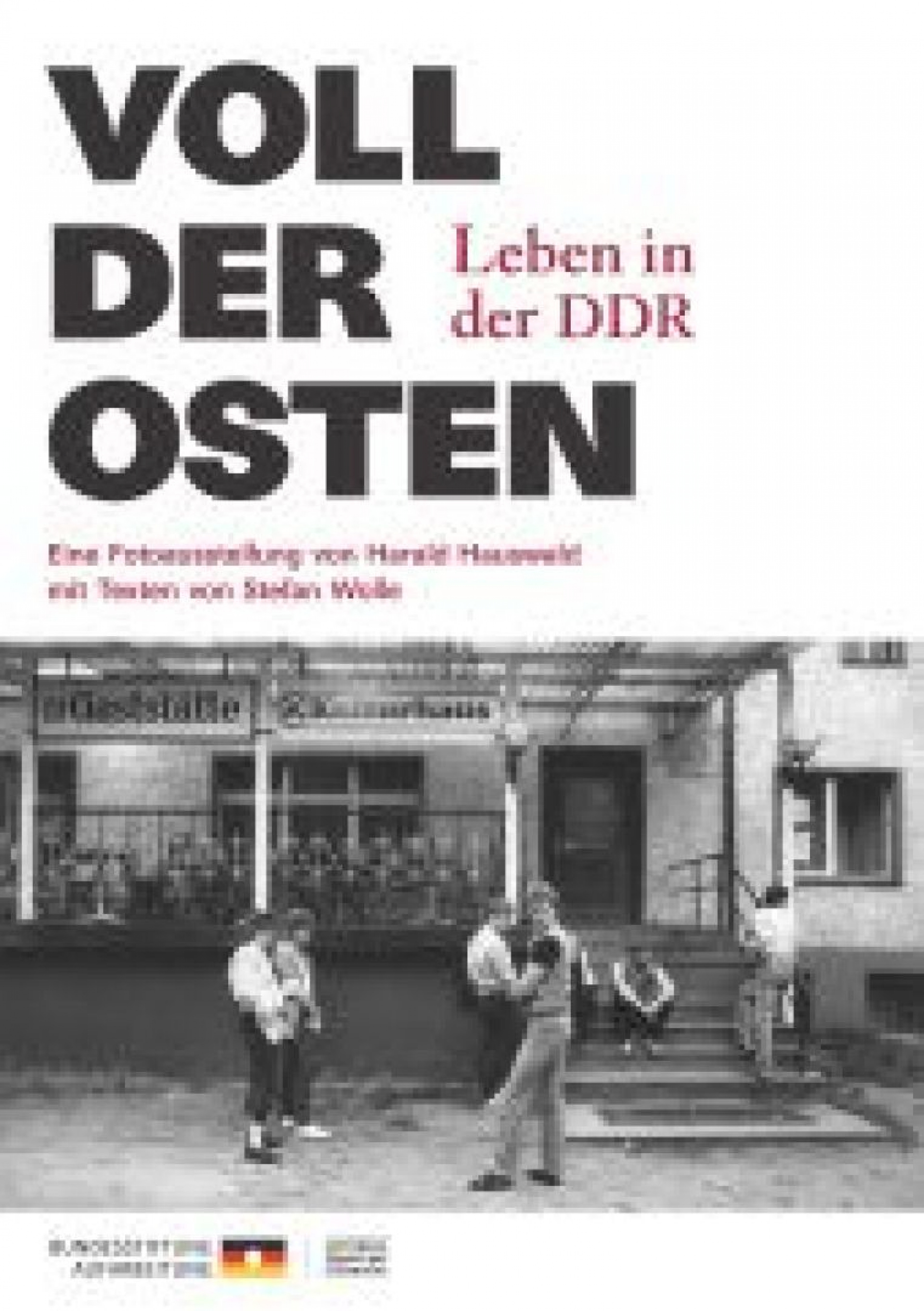 Voll der Osten. Leben in der DDR